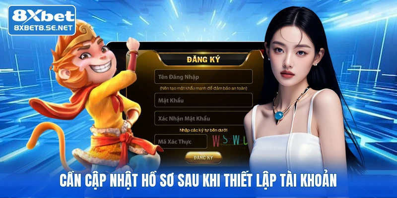 Cần cập nhật hồ sơ sau khi thiết lập tài khoản