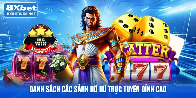 danh sach cac sanh no hu truc tuyen dinh cao