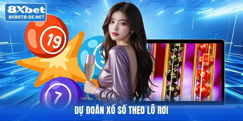 Dự đoán xổ số theo lô rơi