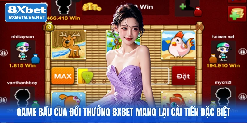 Game bầu cua đổi thưởng 8XBET mang lại cải tiến đặc biệt