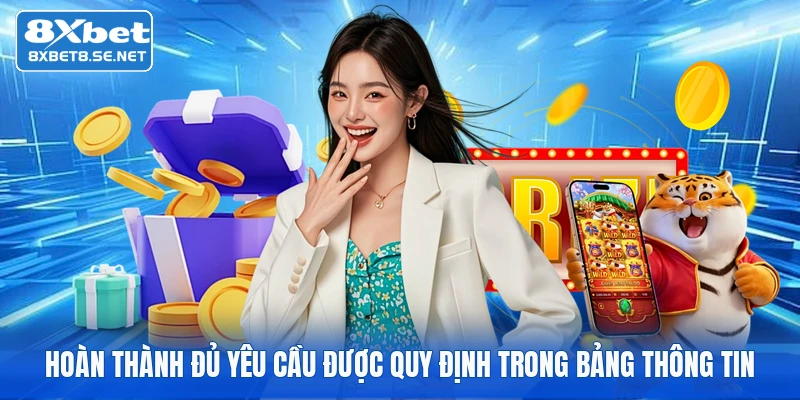Hoàn thành đủ yêu cầu được quy định trong bảng thông tin