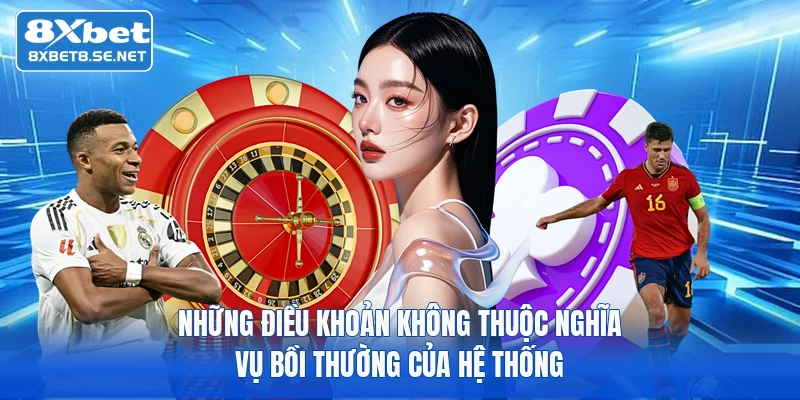 Những điều khoản không thuộc nghĩa vụ bồi thường của hệ thống