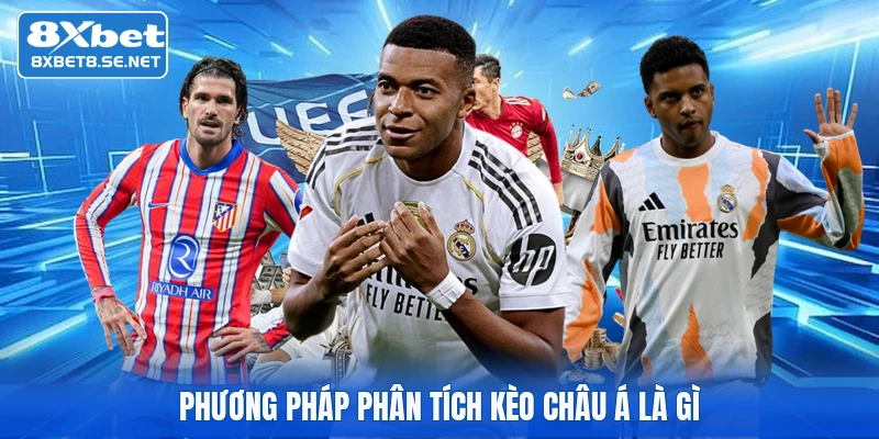 Phương pháp phân tích kèo châu Á là gì