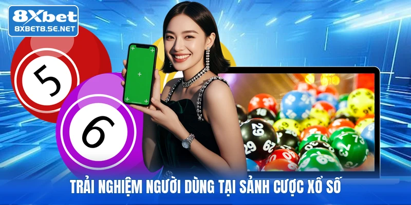 trai nghiem nguoi dung tai sanh cuoc xo so